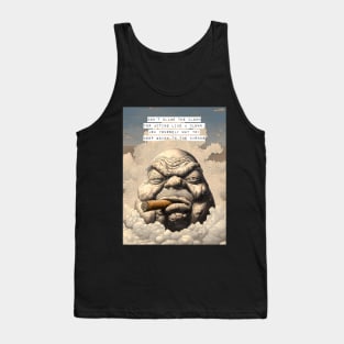 Puff Sumo: Don’t Blame the Clown for Acting Like a Clown. Ask Yourself Why You Keep Going to the Circus  on a Dark Background Tank Top